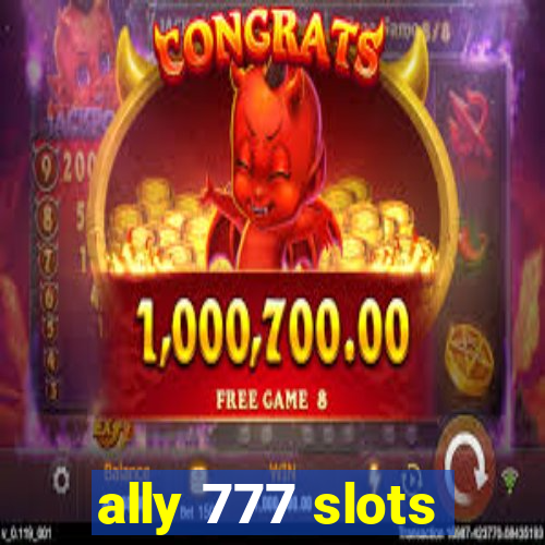 ally 777 slots